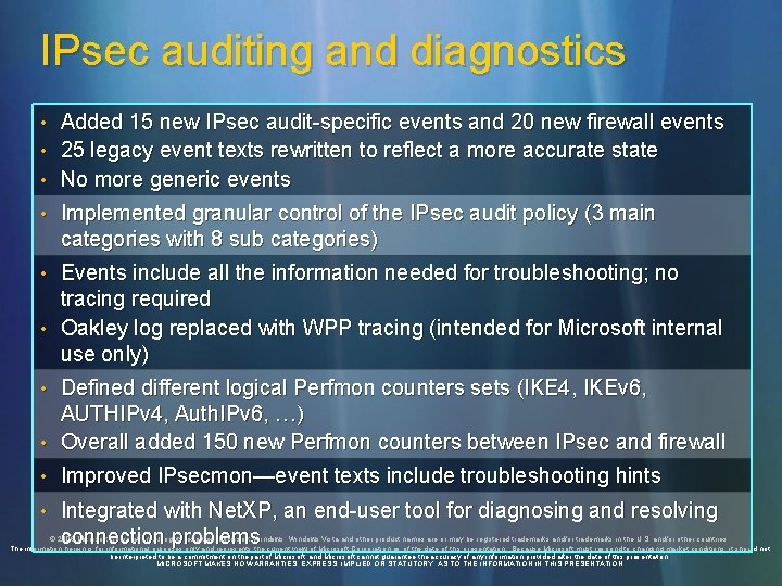 IPsec auditing and diagnostics • Added 15 new IPsec audit-specific events and 20 new