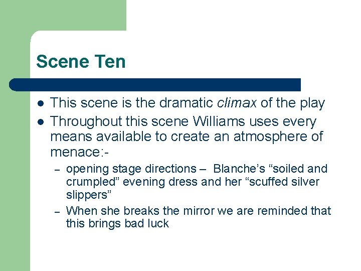 Scene Ten l l This scene is the dramatic climax of the play Throughout