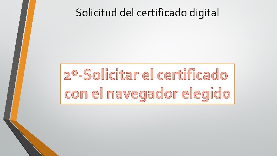 Solicitud del certificado digital 2º-Solicitar el certificado con el navegador elegido 