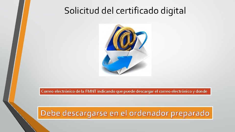 Solicitud del certificado digital Correo electrónico de la FMNT indicando que puede descargar el