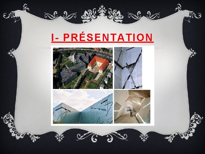 I- PRÉSENTATION 