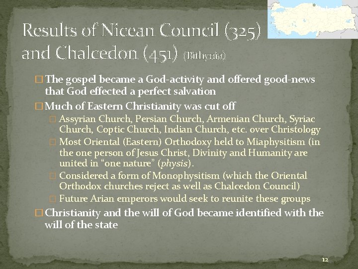 Chalcedon Results of Nicean Council (325) and Chalcedon (451) (Bithynia) � The gospel became