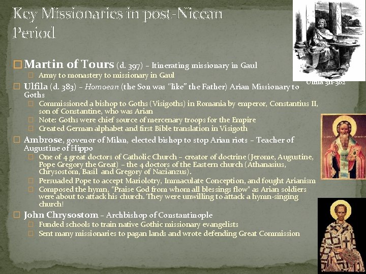 Key Missionaries in post-Nicean Period � Martin of Tours (d. 397) – Itinerating missionary