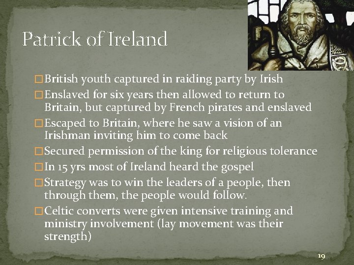 Patrick of Ireland � British youth captured in raiding party by Irish � Enslaved