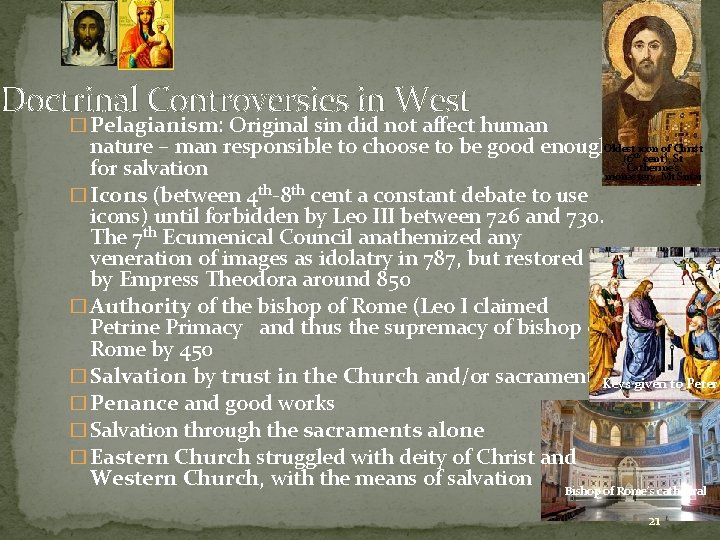 Doctrinal Controversies in West � Pelagianism: Original sin did not affect human icon of