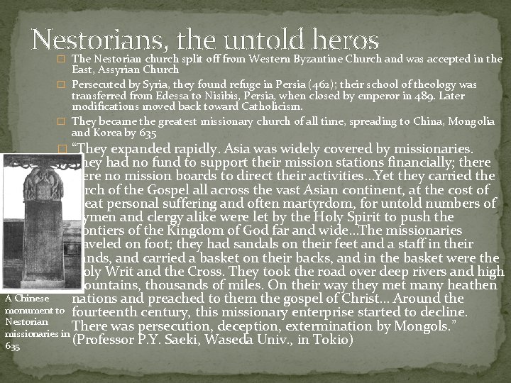 Nestorians, the untold heros � The Nestorian church split off from Western Byzantine Church