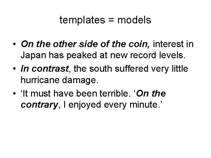 templates = models • On the other side of the coin, interest in Japan