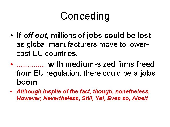 Conceding • If off out, millions of jobs could be lost as global manufacturers
