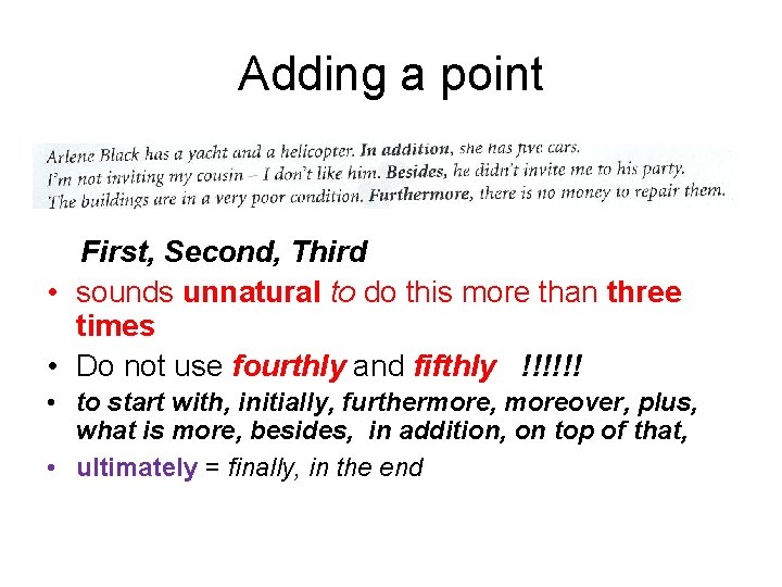 Adding a point First, Second, Third • sounds unnatural to do this more than