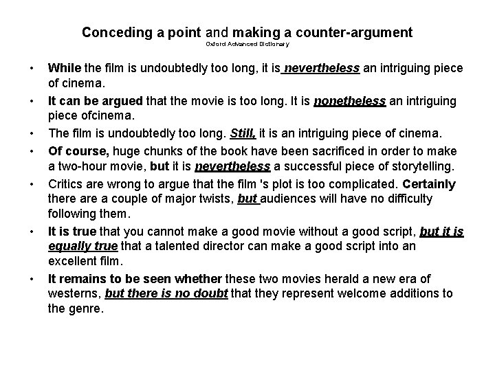 Conceding a point and making a counter-argument Oxford Advanced Dictionary • • Whi. Ie