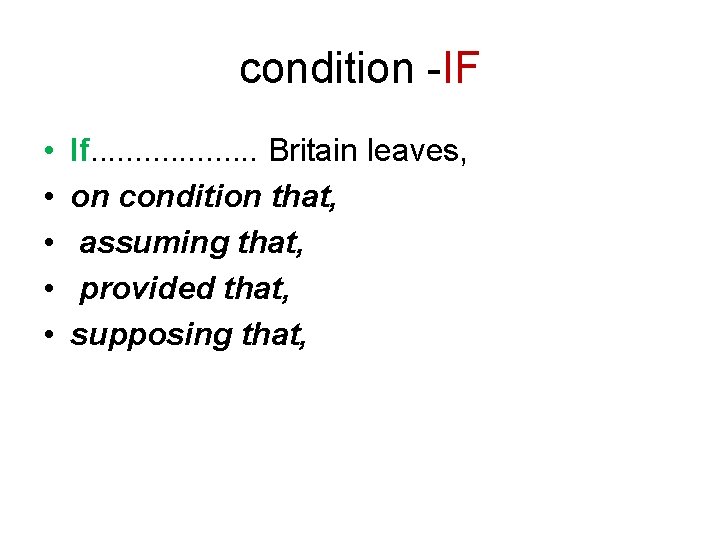 condition -IF • • • If. . . . . Britain leaves, on condition