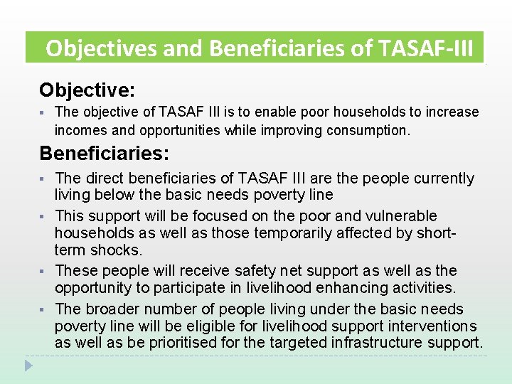 Objectives and Beneficiaries of TASAF-III Objective: § The objective of TASAF III is to