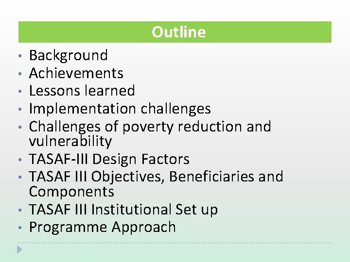 Outline • • • Background Achievements Lessons learned Implementation challenges Challenges of poverty reduction