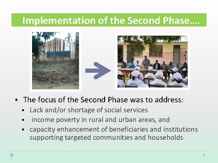 Implementation of the Second Phase…. § The focus of the Second Phase was to