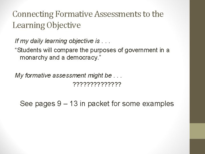 Connecting Formative Assessments to the Learning Objective If my daily learning objective is. .