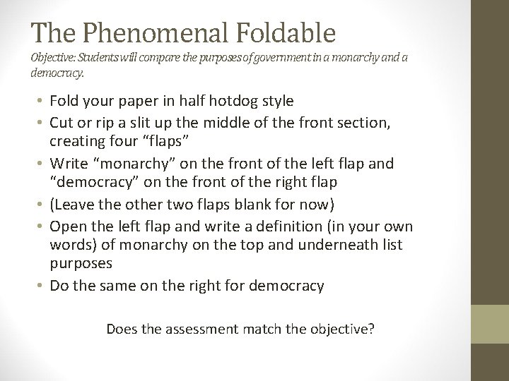 The Phenomenal Foldable Objective: Students will compare the purposes of government in a monarchy
