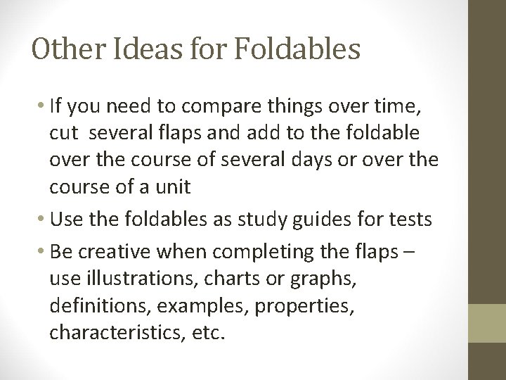 Other Ideas for Foldables • If you need to compare things over time, cut