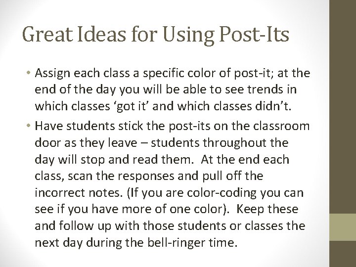 Great Ideas for Using Post-Its • Assign each class a specific color of post-it;