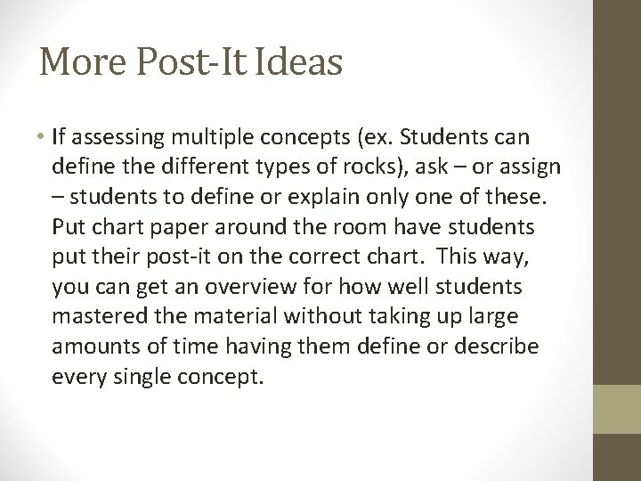 More Post-It Ideas • If assessing multiple concepts (ex. Students can define the different