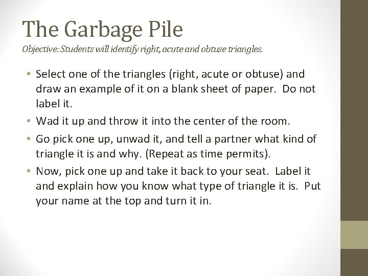 The Garbage Pile Objective: Students will identify right, acute and obtuse triangles. • Select