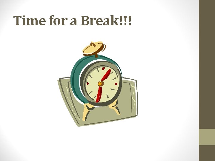 Time for a Break!!! 