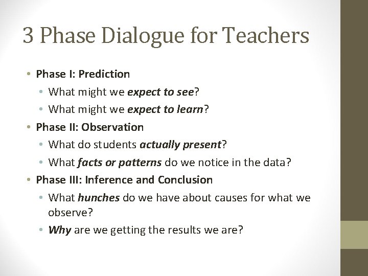 3 Phase Dialogue for Teachers • Phase I: Prediction • What might we expect