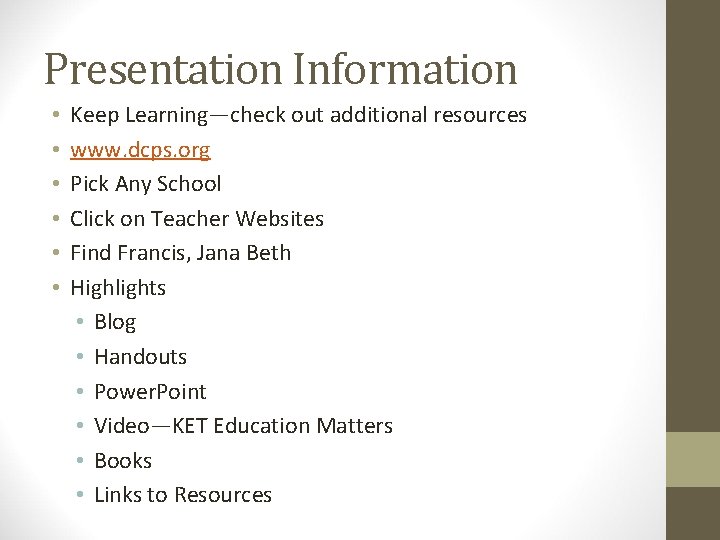 Presentation Information • • • Keep Learning—check out additional resources www. dcps. org Pick
