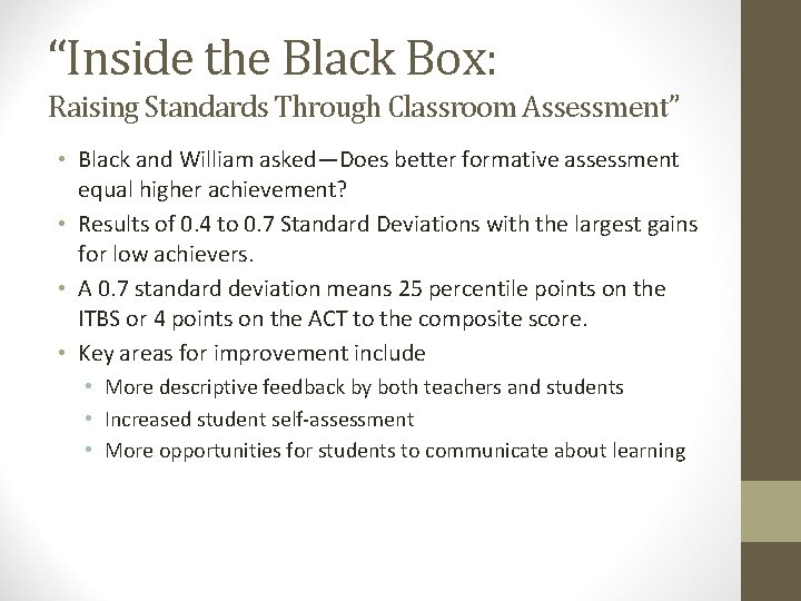 “Inside the Black Box: Raising Standards Through Classroom Assessment” • Black and William asked—Does