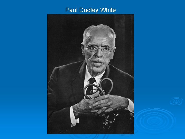 Paul Dudley White 
