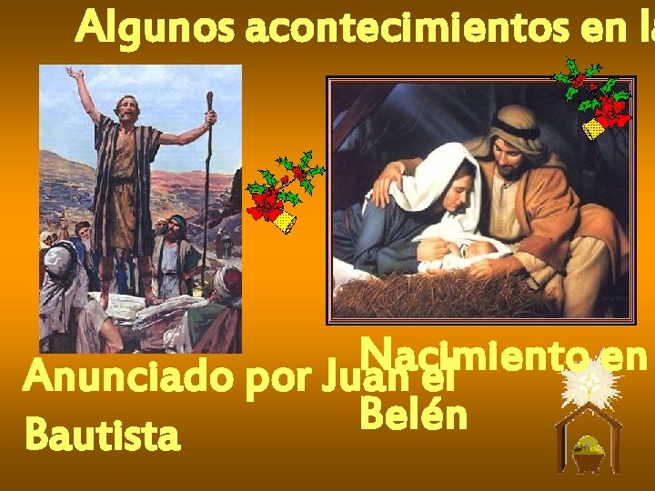 Algunos acontecimientos en la Nacimiento en Anunciado por Juan el Belén Bautista 