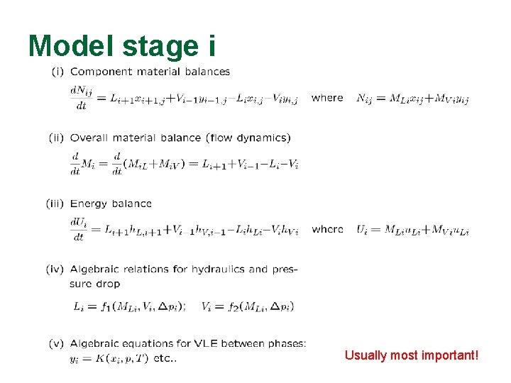 Model stage i Usually most important! 