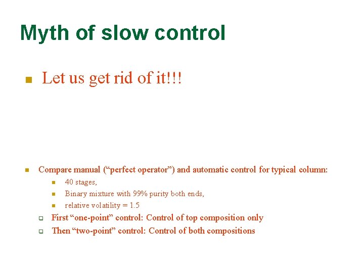 Myth of slow control n n Let us get rid of it!!! Compare manual