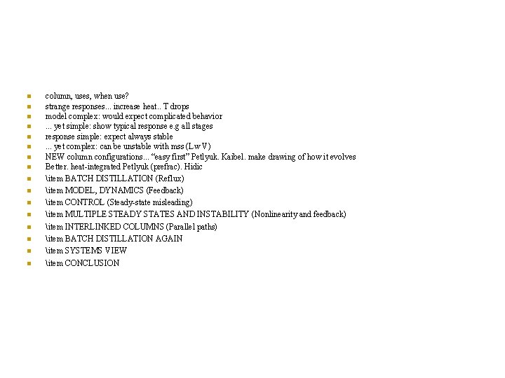 n n n n column, uses, when use? strange responses. . . increase heat.