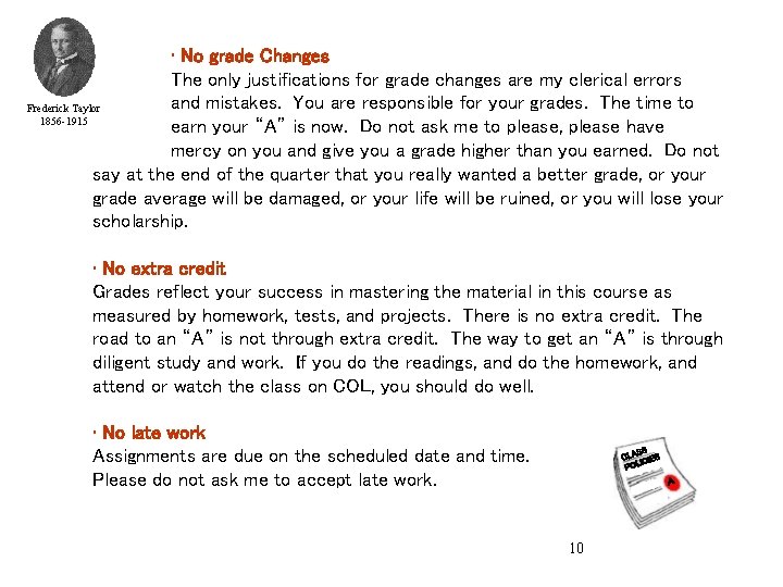  • No grade Changes The only justifications for grade changes are my clerical