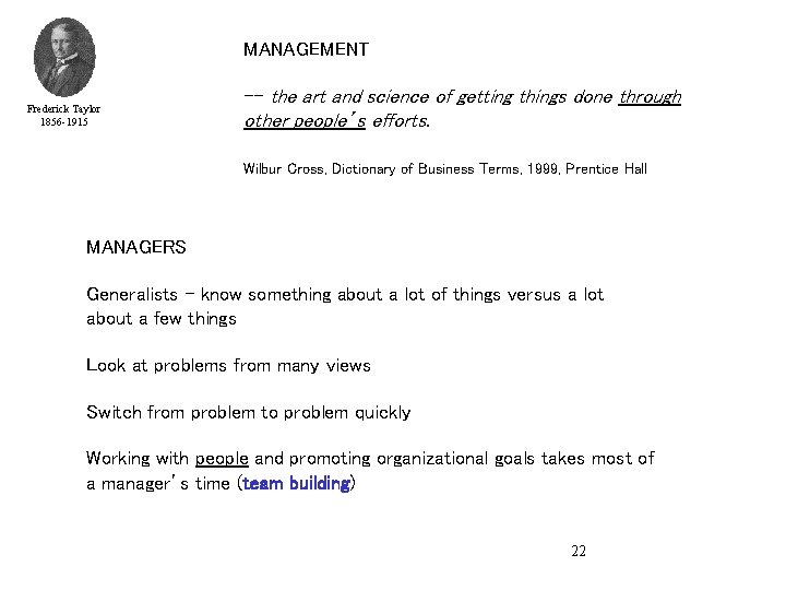 MANAGEMENT Frederick Taylor 1856 -1915 -- the art and science of getting things done