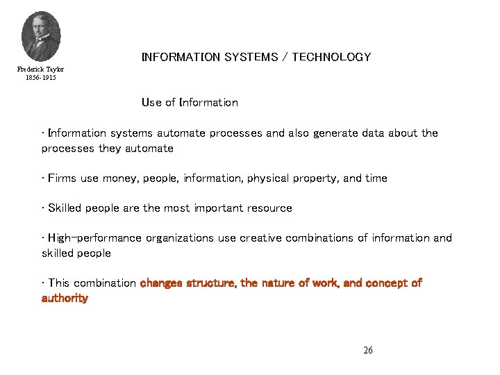 INFORMATION SYSTEMS / TECHNOLOGY Frederick Taylor 1856 -1915 Use of Information · Information systems