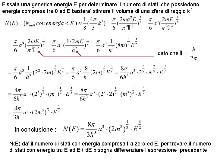 Fissata una generica energia E per determinare il numero di stati che possiedono energia