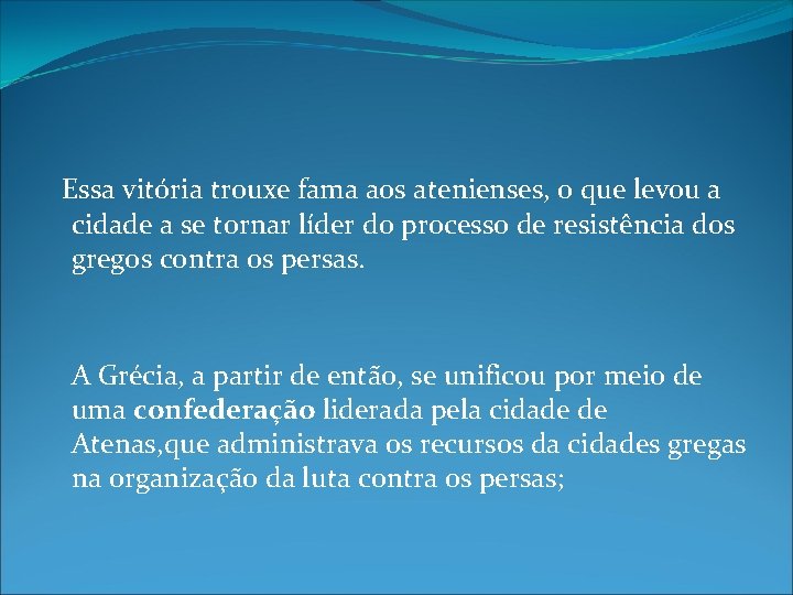 Essa vitória trouxe fama aos atenienses, o que levou a cidade a se tornar Essa vitória trouxe fama aos atenienses, o que levou a cidade a se tornar