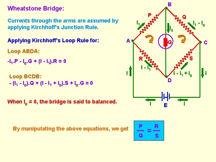 B Wheatstone Bridge: P Currents through the arms are assumed by applying Kirchhoff’s Junction