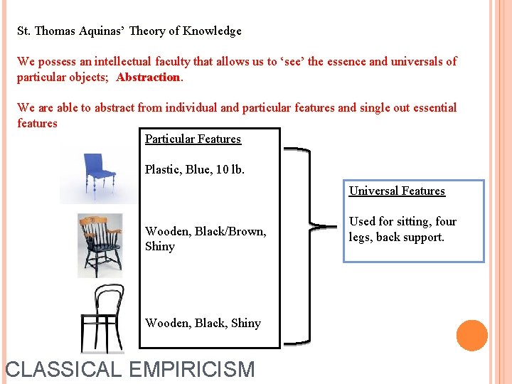 St. Thomas Aquinas’ Theory of Knowledge We possess an intellectual faculty that allows us
