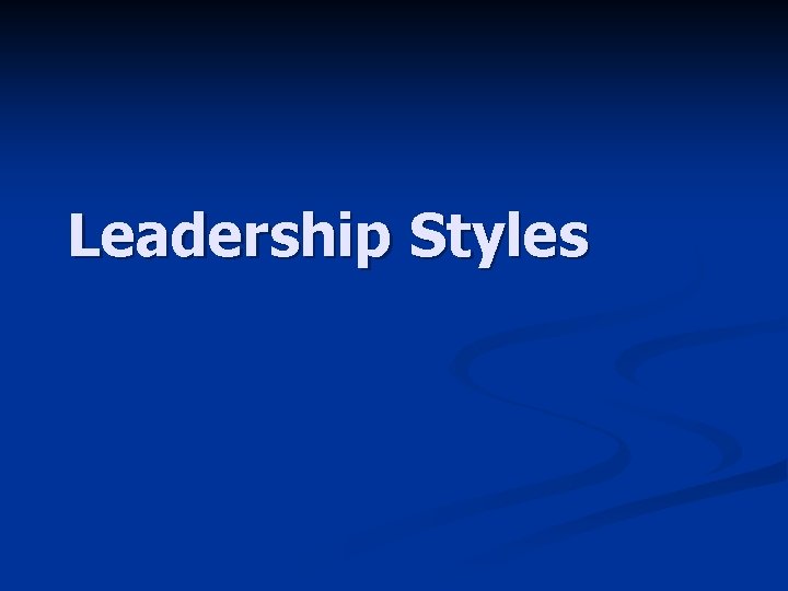 Leadership Styles 