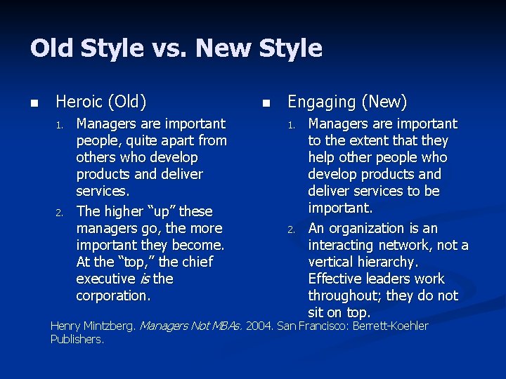 Old Style vs. New Style n Heroic (Old) 1. 2. Managers are important people,