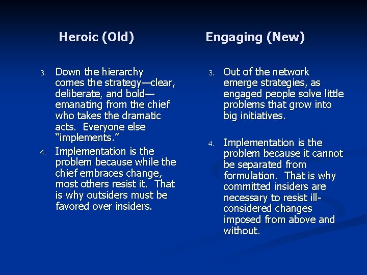 Heroic (Old) 3. 4. Down the hierarchy comes the strategy—clear, deliberate, and bold— emanating