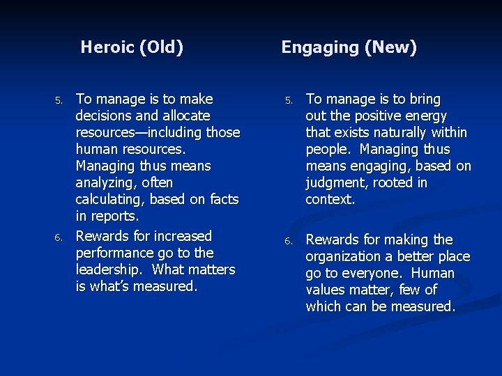 Heroic (Old) 5. 6. To manage is to make decisions and allocate resources—including those