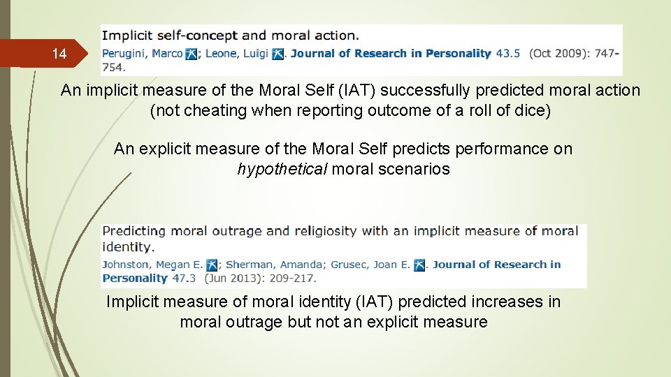14 An implicit measure of the Moral Self (IAT) successfully predicted moral action (not