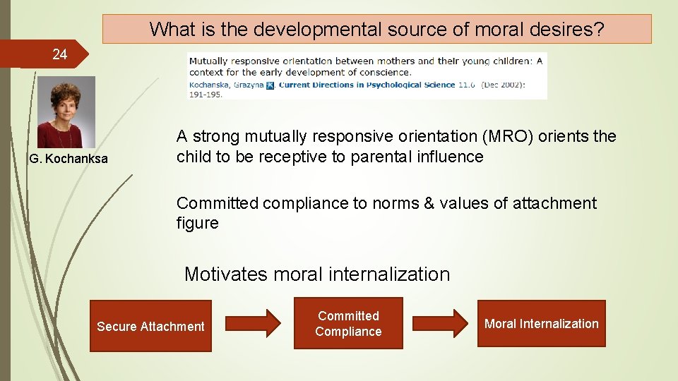 What is the developmental source of moral desires? 24 G. Kochanksa A strong mutually