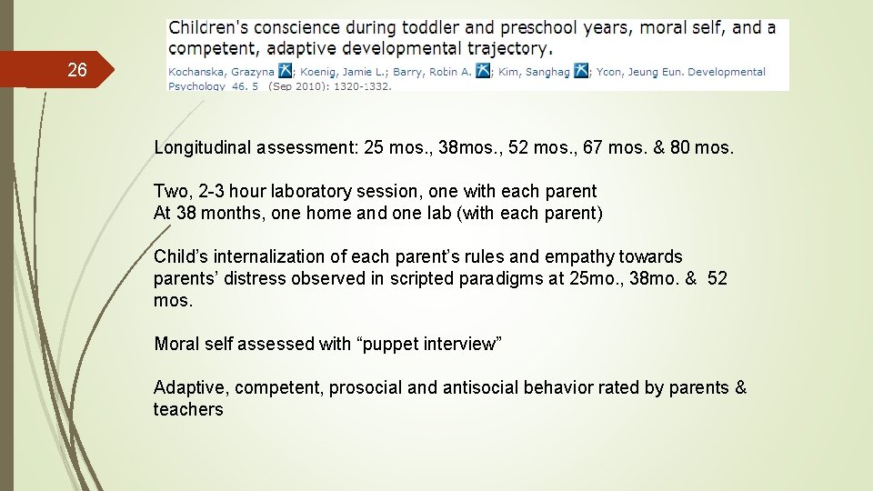 26 Longitudinal assessment: 25 mos. , 38 mos. , 52 mos. , 67 mos.