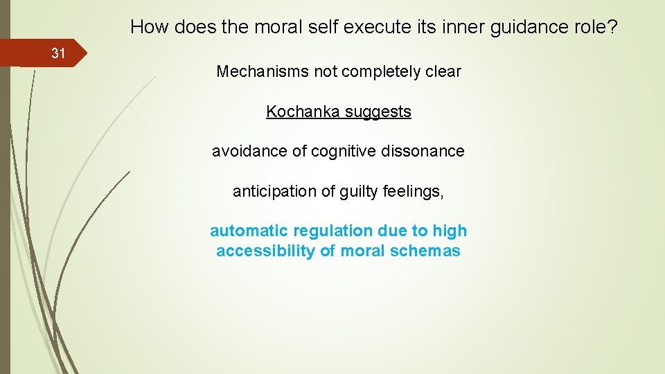 How does the moral self execute its inner guidance role? 31 Mechanisms not completely