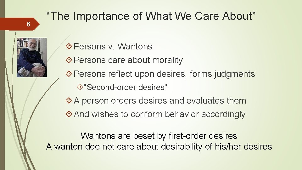 6 “The Importance of What We Care About” Persons v. Wantons Persons care about