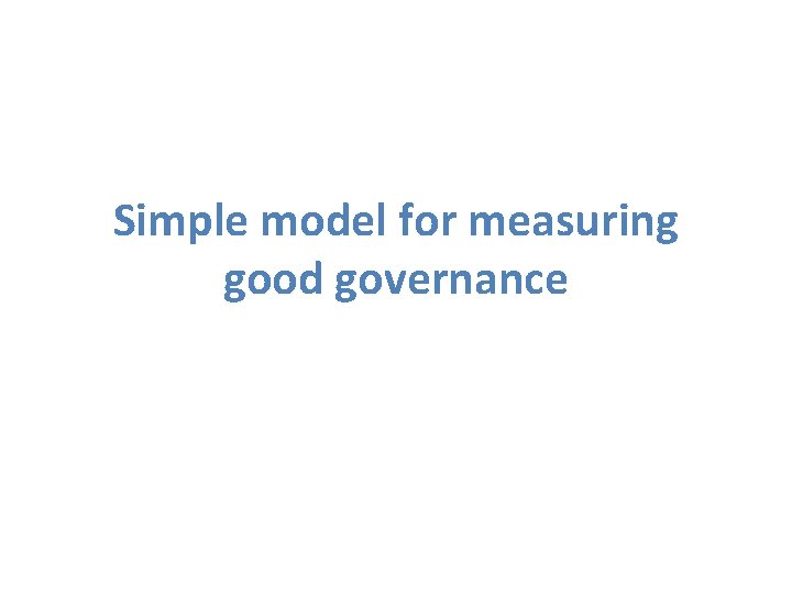 Simple model for measuring good governance 